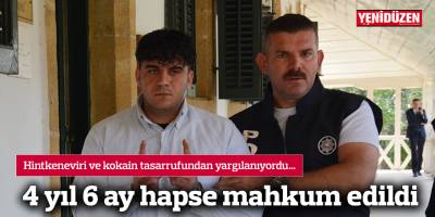 4 yıl 6 ay hapse mahkum edildi