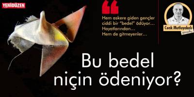 Bu “bedel” niçin ödeniyor?