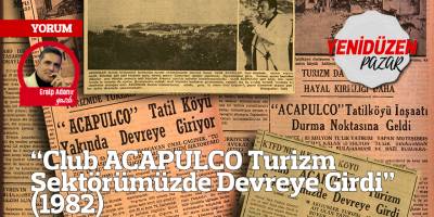 “Club ACAPULCO Turizm Sektörümüzde Devreye Girdi”-1982