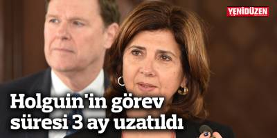 Holguin'in görev süresi 3 ay uzatıldı