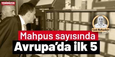 Mahpus sayısında Avrupa’da ilk 5