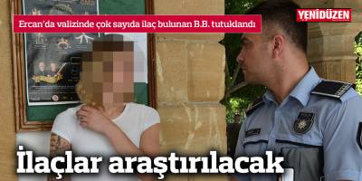 İlaçlar araştırılacak