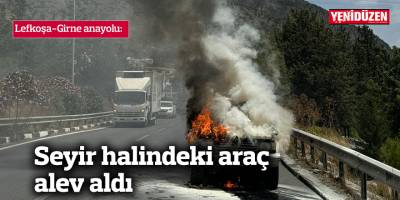 Seyir halindeki araç alev aldı