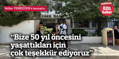 "Bize 50 yıl öncesini yaşattıkları için çok teşekkür ediyoruz"