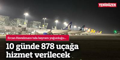10 günde 878 uçak