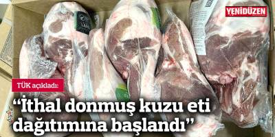 “İthal donmuş kuzu eti dağıtımına başlandı”