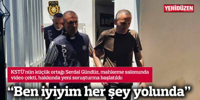 “Ben iyiyim her şey yolunda”