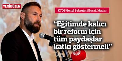 "Eğitimde kalıcı bir reform için tüm paydaşlar katkı göstermeli, uzun vadeli bir ortak strateji hazırlanmalı"