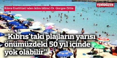 “Kıbrıs'taki plajların yarısı önümüzdeki 50 yıl içinde yok olabilir”