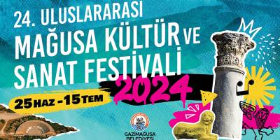 24. ULUSLARARASI MAĞUSA KÜLTÜR SANAT FESTİVALİ  BAŞLIYOR