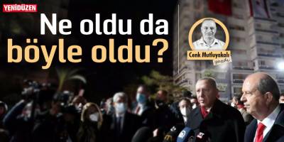 Ne oldu da böyle oldu?