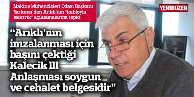 “Arıklı’nın imzalanması için başını çektiği Kalecik lll Anlaşması soygun ve cehalet belgesidir”