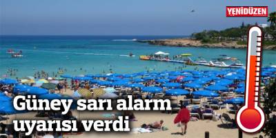 Güney sarı alarm uyarısı verdi