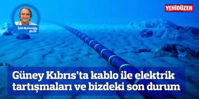 Güney Kıbrıs’ta kablo ile elektrik tartışmaları ve bizdeki son durum
