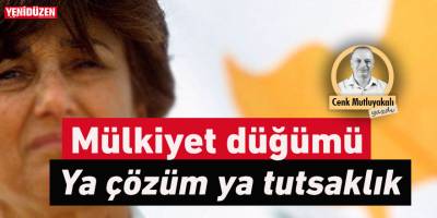 Mülkiyet düğümü: Ya çözüm ya tutsaklık