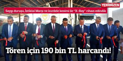 Tören için 190 bin TL harcandı!