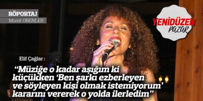 “Müziğe o kadar aşığım ki küçükken ‘Ben şarkı ezberleyen ve söyleyen kişi olmak istemiyorum’ kararını vererek o yolda ilerledim”