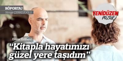“Kitapla hayatımızı güzel yere taşıdım”