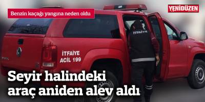 Seyir halindeki araç aniden alev aldı