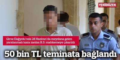 50 bin TL teminata bağlandı