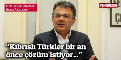 “Kıbrıslı Türkler bir an önce çözüm istiyor…”