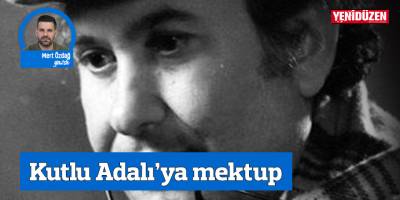 Kutlu Adalı’ya mektup
