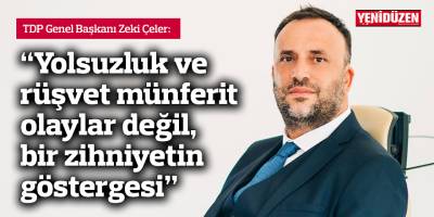 Çeler: “Yolsuzluk ve rüşvet münferit olaylar değil, bir zihniyetin göstergesi”