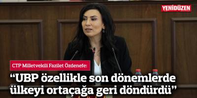“UBP özellikle son dönemlerde ülkeyi ortaçağa geri döndürdü”