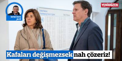 Kafaları değişmezsek nah çözeriz!