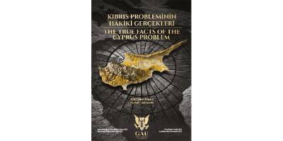 “Kıbrıs Probleminin Hakiki Gerçekleri” adlı kitap okurla buluşuyor