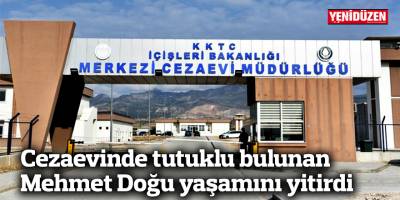 Cezaevinde tutuklu bulunan Mehmet Doğu yaşamını yitirdi