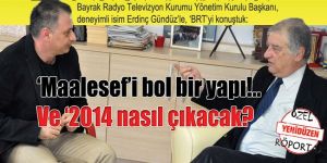 Erdinç Gündüz’le, ‘BRT’yi konuştuk