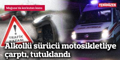 Alkollü sürücü motosikletliye çarptı, tutuklandı