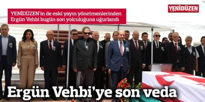 Ergün Vehbi’ye son veda