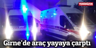 Girne'de araç yayaya çarptı