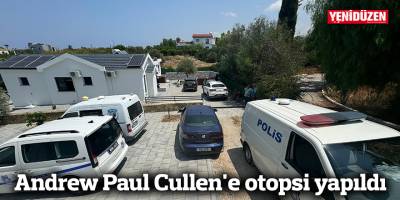 Andrew Paul Cullen'e otopsi yapıldı