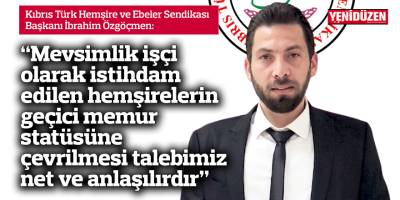 “Mevsimlik işçi olarak istihdam edilen hemşirelerin geçici memur statüsüne çevrilmesi talebimiz net ve anlaşılırdır”