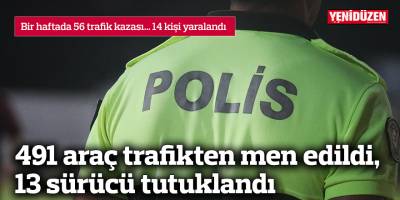 Bir haftada 56 trafik kazası...14 kişi yaralandı