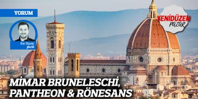MİMAR BRUNELESCHİ, PANTHEON & RÖNESANS