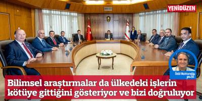 Bilimsel araştırmalar da ülkedeki işlerin kötüye gittiğini gösteriyor ve bizi doğruluyor