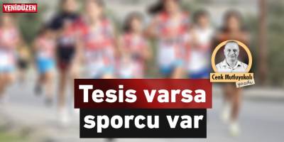 Tesis varsa sporcu var!