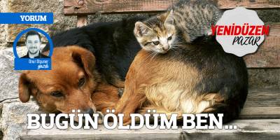BUGÜN ÖLDÜM BEN…