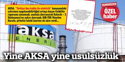 Yine AKSA yine usulsüzlük