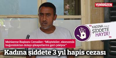 Kadına şiddete 3 yıl hapis cezası