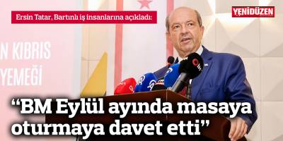 “BM Eylül ayında masaya oturmaya davet etti”