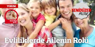 Evliliklerde Ailenin Rolü