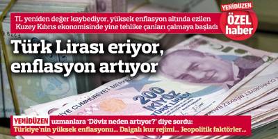 Türk Lirası eriyor, enflasyon artıyor