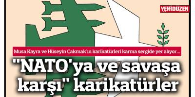 "NATO'ya ve savaşa karşı" karikatürler