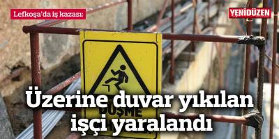 Lefkoşa’da üzerine duvar yıkılan işçi yaralandı