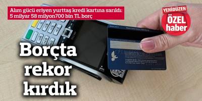 Borçta rekor kırdık